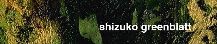 Shizuko Greenblatt, Fine Artist